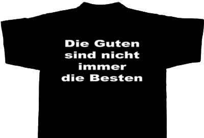 Fun T-Shirt - Die Guten sind nicht immer die Besten