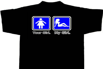 Fun T Shirt Your Girl My Girl