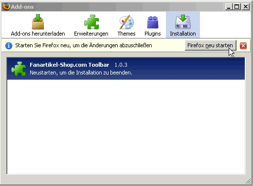 Neustart nach Installation der Toolbar Neustart nach Installation der Toolbar