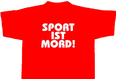 Funshirt - Sport ist Mord
