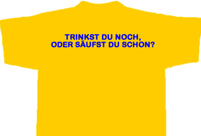 Shirt Trinkst Du noch